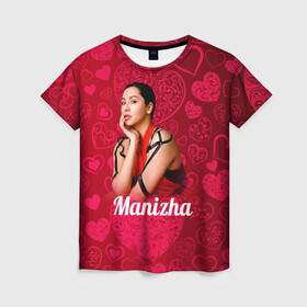 Женская футболка 3D с принтом Manizha Сердечки , 100% полиэфир ( синтетическое хлопкоподобное полотно) | прямой крой, круглый вырез горловины, длина до линии бедер | manizha | далеровна | душанбе | евровидение | евровидение 2021 | манижа | певица | таджикистан | хамраева