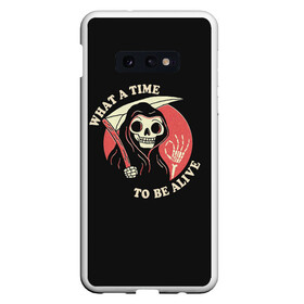 Чехол для Samsung S10E с принтом Friendly Grim Reaper , Силикон | Область печати: задняя сторона чехла, без боковых панелей | a | alive | be | friendly | grrim | ok | reaper | time | to | what | дружелюбная | жнец | косой | ок | с | старуха