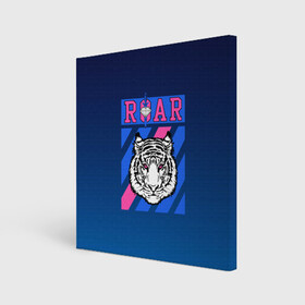 Холст квадратный с принтом Roar Tiger , 100% ПВХ |  | roar | большая кошка | полосатый | тигр | тигрица | хищник