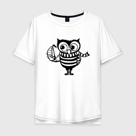 Мужская футболка хлопок Oversize с принтом Сова с корабликом , 100% хлопок | свободный крой, круглый ворот, “спинка” длиннее передней части | owl | owls | сова | совушка | совы | филин | фраза | юмор