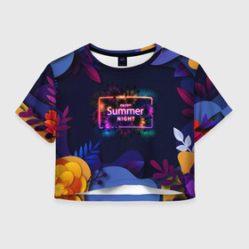 Женская футболка Crop-top 3D с принтом Летняя тропическая ночь , 100% полиэстер | круглая горловина, длина футболки до линии талии, рукава с отворотами | лето | листья | ночь | пальма | папоротник | тропики