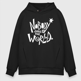 Мужское худи Oversize хлопок с принтом Nobody Saves the World , френч-терри — 70% хлопок, 30% полиэстер. Мягкий теплый начес внутри —100% хлопок | боковые карманы, эластичные манжеты и нижняя кромка, капюшон на магнитной кнопке | nobody | nobody saves the world | nstw | игры | никто | никто спасает мир | фэнтези