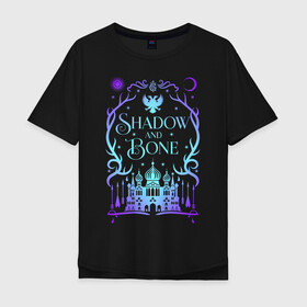 Мужская футболка хлопок Oversize с принтом Shadow and Bone , 100% хлопок | свободный крой, круглый ворот, “спинка” длиннее передней части | grisha | grishaverse | ravka | shadow and bone | гришаверс | гриши | равка | сериал | тень и кость | фэнтези