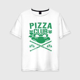 Женская футболка хлопок Oversize с принтом Pizza Club , 100% хлопок | свободный крой, круглый ворот, спущенный рукав, длина до линии бедер
 | donatello | leonardo | michelangelo | ninja | pizza | raphael | turtles | донателло | животные | карате | комикс | комиксы | леонардо | микеланджело | мультфильм | мутант | мутанты | ниндзя | пицца | рафаэль | сплинтер | супергерой