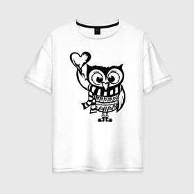 Женская футболка хлопок Oversize с принтом Совенок с сердцем , 100% хлопок | свободный крой, круглый ворот, спущенный рукав, длина до линии бедер
 | owl | owls | сова | совушка | совы | филин | фраза | юмор