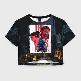 Женская футболка Crop-top 3D с принтом The Last of Us Joel&Ellie , 100% полиэстер | круглая горловина, длина футболки до линии талии, рукава с отворотами | ellie | game | joel | naughty dog | part 2 | the last of us | zombie | джоэл | зомби | одни из нас | элли