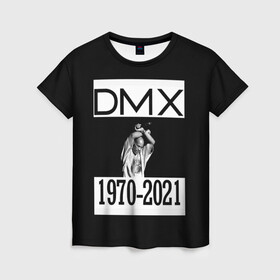 Женская футболка 3D с принтом DMX 1970-2021 , 100% полиэфир ( синтетическое хлопкоподобное полотно) | прямой крой, круглый вырез горловины, длина до линии бедер | 1970 | 2021 | 50 | cent | coast | cube | dmx | earl | east | gangsta | hardcore | hip | hop | ice | in | legend | music | pace | rap | requiescat | rip | simmons | гангстер | легенда | музыка | рип | рэп | рэпер | симмонс | хип | хоп | эрл
