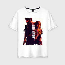 Женская футболка хлопок Oversize с принтом Ellie&Joel , 100% хлопок | свободный крой, круглый ворот, спущенный рукав, длина до линии бедер
 | ellie | game | joel | naughty dog | part 2 | the last of us | zombie | джоэл | зомби | одни из нас | элли