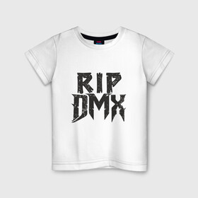 Детская футболка хлопок с принтом RIP DMX , 100% хлопок | круглый вырез горловины, полуприлегающий силуэт, длина до линии бедер | Тематика изображения на принте: dmx | dog | earl simmons | hip hop | music | new york | rap | rapper | rip | ruff ryders | диэмикс | музыка | нью йорк | пёс | рэп | рэпер | хипхоп | эрл симмонс