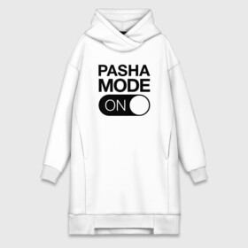 Платье-худи хлопок с принтом Pasha Mode On ,  |  | name | names | имена | имя | надписи | паша | прикольные | стикер