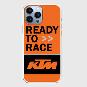 Чехол для iPhone 13 Pro Max с принтом KTM | READY TO RACE (Z) ,  |  | enduro | ktm | moto | moto sport | motocycle | sportmotorcycle | ктм | мото | мото спорт | мотоспорт | спорт мото