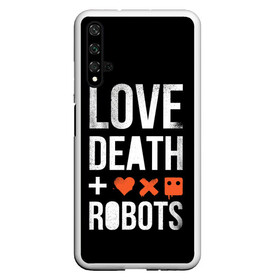 Чехол для Honor 20 с принтом Love Death + Robots , Силикон | Область печати: задняя сторона чехла, без боковых панелей | Тематика изображения на принте: death | ldr | logo | love | netflix | robots | smile | анимация | кино | лого | лср | любовь | нетфликс | роботы | сериал | смайл | смайлик