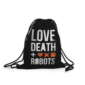 Рюкзак-мешок 3D с принтом Love Death + Robots , 100% полиэстер | плотность ткани — 200 г/м2, размер — 35 х 45 см; лямки — толстые шнурки, застежка на шнуровке, без карманов и подкладки | Тематика изображения на принте: death | ldr | logo | love | netflix | robots | smile | анимация | кино | лого | лср | любовь | нетфликс | роботы | сериал | смайл | смайлик