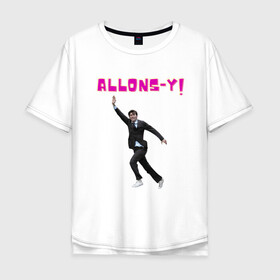 Мужская футболка хлопок Oversize с принтом Allons-y! Дэвид Теннант , 100% хлопок | свободный крой, круглый ворот, “спинка” длиннее передней части | 10 доктор | allonsy | doctor who | доктор мем | дэвид теннант | тардис