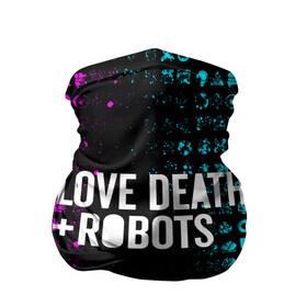 Бандана-труба 3D с принтом ЛЮБОВЬ СМЕРТЬ И РОБОТЫ , 100% полиэстер, ткань с особыми свойствами — Activecool | плотность 150‒180 г/м2; хорошо тянется, но сохраняет форму | death | hear | ldr | logo | love | netflix | robots | smile | анимация | кино | лого | лср | любовь | нетфликс | роботы | сердце | сериал | смайл | смайлик