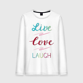 Мужской лонгслив хлопок с принтом Live love laugh, Живи, люби , 100% хлопок |  | laugh | live | love | живи | зеленый | красный | леттеринг | люби | розовый | смейся