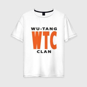 Женская футболка хлопок Oversize с принтом Wu-Tang (WTC) , 100% хлопок | свободный крой, круглый ворот, спущенный рукав, длина до линии бедер
 | Тематика изображения на принте: black | hiphop | method man | music | new york | nyc | odb | old school | rap | rza | wu tang clan | wutang | ву тэнг | граффити | микрофон | музыка | нью йорк | рэп | рэпер | хипхоп