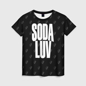 Женская футболка 3D с принтом Репер - SODA LUV , 100% полиэфир ( синтетическое хлопкоподобное полотно) | прямой крой, круглый вырез горловины, длина до линии бедер | rap | rapper | soda luv | st. petersburg | vladislav terentyuk | владислав терентюк | репер | рэп | рэп исполнитель | санкт петербург