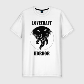 Мужская футболка хлопок Slim с принтом Lovecraft Horror , 92% хлопок, 8% лайкра | приталенный силуэт, круглый вырез ворота, длина до линии бедра, короткий рукав | horror | lovecraft | lovecraft horror | ктулху | лавкрафт