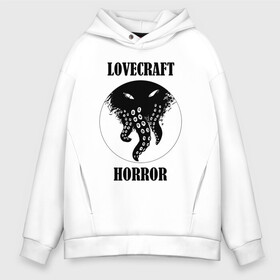 Мужское худи Oversize хлопок с принтом Lovecraft Horror , френч-терри — 70% хлопок, 30% полиэстер. Мягкий теплый начес внутри —100% хлопок | боковые карманы, эластичные манжеты и нижняя кромка, капюшон на магнитной кнопке | horror | lovecraft | lovecraft horror | ктулху | лавкрафт