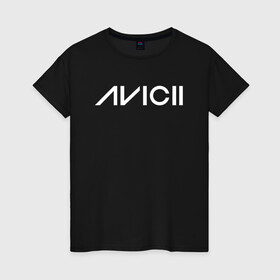 Женская футболка хлопок с принтом AVICII , 100% хлопок | прямой крой, круглый вырез горловины, длина до линии бедер, слегка спущенное плечо | avicii | dance | dj | electronic | house | music | progressive | авичи | берг | диджей | музыка | тим | том | хангс