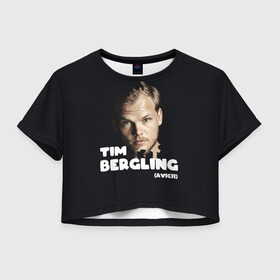 Женская футболка Crop-top 3D с принтом Тим Берглинг | Авичи , 100% полиэстер | круглая горловина, длина футболки до линии талии, рукава с отворотами | avicii | berg | bergling | dj | tim | авичи | берг | берглинг | диджей | тим