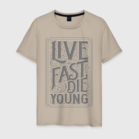 Мужская футболка хлопок с принтом Live fast, die young , 100% хлопок | прямой крой, круглый вырез горловины, длина до линии бедер, слегка спущенное плечо. | винтаж | жизнь | леттеринг | молодость | цитата