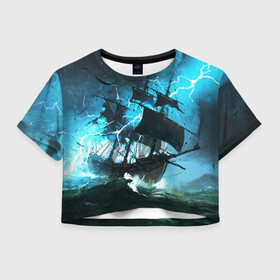 Женская футболка Crop-top 3D с принтом Летучий голландец   , 100% полиэстер | круглая горловина, длина футболки до линии талии, рукава с отворотами | корабль | летучий голландец | море | парусник | пиратский | старинный