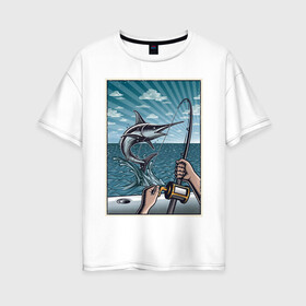 Женская футболка хлопок Oversize с принтом рыбалка , 100% хлопок | свободный крой, круглый ворот, спущенный рукав, длина до линии бедер
 | море | океан | рыба | рыбаки | рыбылка | спининг | удочка