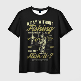 Мужская футболка 3D с принтом Ни Дня Без Рыбалки , 100% полиэфир | прямой крой, круглый вырез горловины, длина до линии бедер | ловля рыбы | охотник | рыбак | рыбалка | рыбная ловля | рыболовство
