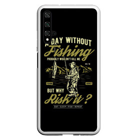 Чехол для Honor 20 с принтом Ни Дня Без Рыбалки , Силикон | Область печати: задняя сторона чехла, без боковых панелей | ловля рыбы | охотник | рыбак | рыбалка | рыбная ловля | рыболовство