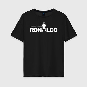 Женская футболка хлопок Oversize с принтом Cristiano Ronaldo белый образ , 100% хлопок | свободный крой, круглый ворот, спущенный рукав, длина до линии бедер
 | 7 | champion | cr7 | cristiano ronaldo | fifa | football | football club | juventus | soccer | uefa | игра | криштиану роналду | лига чемпионов | реал мадрид | сборная португалии | спорт | уефа | фифа | фк | футбол | футболь