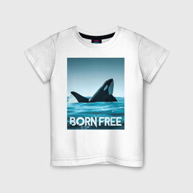 Детская футболка хлопок с принтом рожденная свободной , 100% хлопок | круглый вырез горловины, полуприлегающий силуэт, длина до линии бедер | Тематика изображения на принте: ocean | orca | sea | sea animal | дельфин | касатка | кит | море | океан | рисунок кита