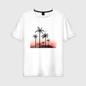Женская футболка хлопок Oversize с принтом palm tree , 100% хлопок | свободный крой, круглый ворот, спущенный рукав, длина до линии бедер
 | beach | ocean | palm trees | sea | summer | sun | sunset | vacation | закат | лето | море | океан | отдых | отпуск | пальмы | пляж | солнце
