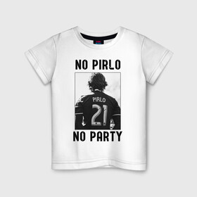 Детская футболка хлопок с принтом No Pirlo no party , 100% хлопок | круглый вырез горловины, полуприлегающий силуэт, длина до линии бедер | Тематика изображения на принте: andrea pirlo | football | juventus | pirlo | vdkarsvet | андреа пирло | пирло | футбол | ювентус