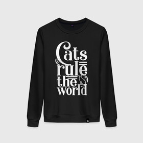 Женский свитшот хлопок с принтом Кошки правят миром , 100% хлопок | прямой крой, круглый вырез, на манжетах и по низу широкая трикотажная резинка  | cat | cats | funny | kitten | kitty | meow | pet | rule the world | кот | котик | коты | кошка | кошки | правят миром