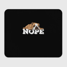 Коврик для мышки прямоугольный с принтом Ленивый Бульдог , натуральный каучук | размер 230 х 185 мм; запечатка лицевой стороны | animals | bulldog | dog | english | lazy | meme | memes | nope | английский | бульдог | дог | животные | ленивый | мем | нет | пес | собака