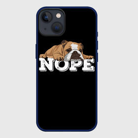 Чехол для iPhone 13 с принтом Ленивый Бульдог ,  |  | Тематика изображения на принте: animals | bulldog | dog | english | lazy | meme | memes | nope | английский | бульдог | дог | животные | ленивый | мем | нет | пес | собака