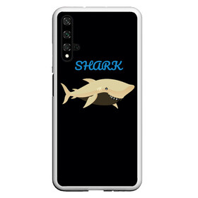 Чехол для Honor 20 с принтом Shark , Силикон | Область печати: задняя сторона чехла, без боковых панелей | shark | акула | морские жители | подводный мир | рыбы