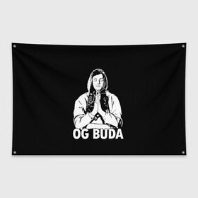 Флаг-баннер с принтом OG Buda , 100% полиэстер | размер 67 х 109 см, плотность ткани — 95 г/м2; по краям флага есть четыре люверса для крепления | og buda | rap | буда | григорий ляхов | музыка | ог буда | певец | русский рэп | рэп | рэпер