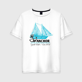 Женская футболка хлопок Oversize с принтом Корабль якорь , 100% хлопок | свободный крой, круглый ворот, спущенный рукав, длина до линии бедер
 | anchor | кораблик | корабль | море | океан | шварт | якори | якорь | яхта