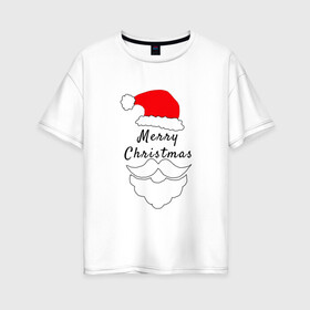 Женская футболка хлопок Oversize с принтом Santa Merry Christmas , 100% хлопок | свободный крой, круглый ворот, спущенный рукав, длина до линии бедер
 | cновымгодом | merry christmas | новый год | праздник | рождество | санта