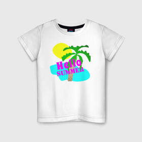 Детская футболка хлопок с принтом Hello summer , 100% хлопок | круглый вырез горловины, полуприлегающий силуэт, длина до линии бедер | иностранные | лето | море | надписи | отдых | отпуск | пляж | путешествие | слова | солнце
