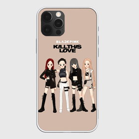 Чехол для iPhone 12 Pro Max с принтом Kill this love , Силикон |  | black pink | blackpink | pop | блэк пинк | ким дженни | ким джи су | корейцы | лалиса манобан | музыка | поп | попса | розэ