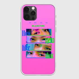 Чехол для iPhone 12 Pro Max с принтом How you like that , Силикон |  | black pink | blackpink | pop | блэк пинк | ким дженни | ким джи су | корейцы | лалиса манобан | музыка | поп | попса | розэ
