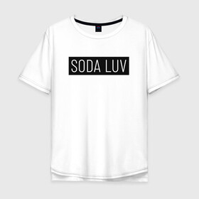 Мужская футболка хлопок Oversize с принтом SODA LUV , 100% хлопок | свободный крой, круглый ворот, “спинка” длиннее передней части | luv | mayot | melon | music | og buda | seemee | soda | sodaluv | бигасс | коми | лав | лого | логотип | лув | мелон | сода