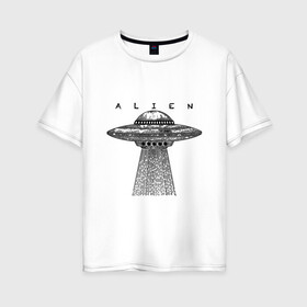 Женская футболка хлопок Oversize с принтом Alien , 100% хлопок | свободный крой, круглый ворот, спущенный рукав, длина до линии бедер
 | гравюра | графика | инопланетный корабль | космический корабль | космос | летающая тарелка | пришельцы | чёрно белый
