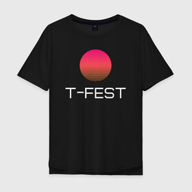 Мужская футболка хлопок Oversize с принтом T-Fest , 100% хлопок | свободный крой, круглый ворот, “спинка” длиннее передней части | 0372 | t fest | рэпер | т фест | ти фест | тифест | тфест