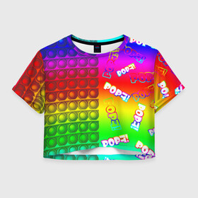 Женская футболка Crop-top 3D с принтом POP it! , 100% полиэстер | круглая горловина, длина футболки до линии талии, рукава с отворотами | pop it | rainbow | simple dimple | toy | игрушка | поп ит | радуга | симпл димпл
