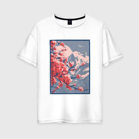 Женская футболка хлопок Oversize с принтом Цветение Сакуры на фоне Фудзи , 100% хлопок | свободный крой, круглый ворот, спущенный рукав, длина до линии бедер
 | cherry blossom | fuji | japan | japanese | landscape | painting | plum | sakura | вишня в цвету | гора фудзи | горный пейзаж | живопись | искусство | картина | краска | краски | настоящая картина | пейзаж | рисунок | сакура | слива